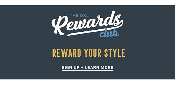 THE DXL REWARDS CLUB SIGN UP + LEARN MORE