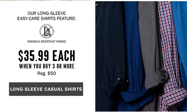 LONG-SLEEVE CASUAL SHIRTS - $35.99 each when you buy 3 or more Reg. $50