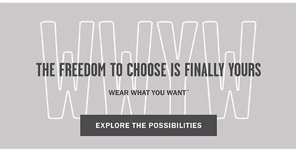 WWYW - THE FREEDOM TO CHOOSE IS FINALLY YOURS - WEAR WHAT YOU WANT  (sm) - EXPLORE THE POSSIBILITIES